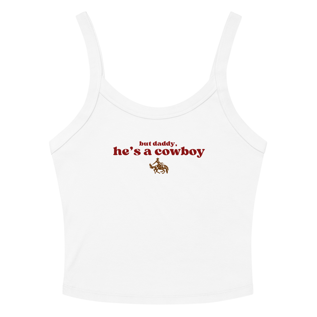 But Daddy, He's A Cowboy Cami